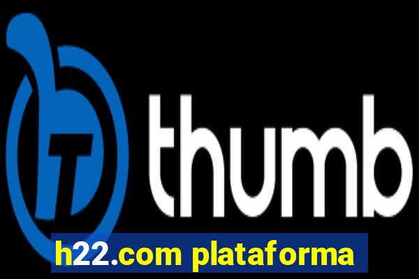 h22.com plataforma